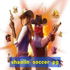 shaolin soccer pg soft demo